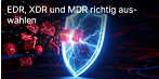 Welche Stufe braucht Ihr Unternehmen? EDR, XDR und MDR richtig auswählen — mit Vergleichstabelle und Kaufkriterien für KMU