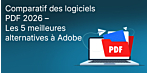 Comparatif des logiciels PDF 2026 - Les 5 meilleures alternatives à Adobe Acrobat
