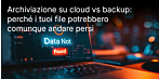 Archiviazione su cloud vs backup: perché i tuoi file potrebbero comunque andare persi