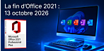 Le support officiel de Microsoft Office 2021 prend fin le 13 octobre 2026