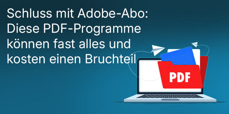 PDF-Software Vergleich 2026 - Die 5 besten Adobe Acrobat Alternativen