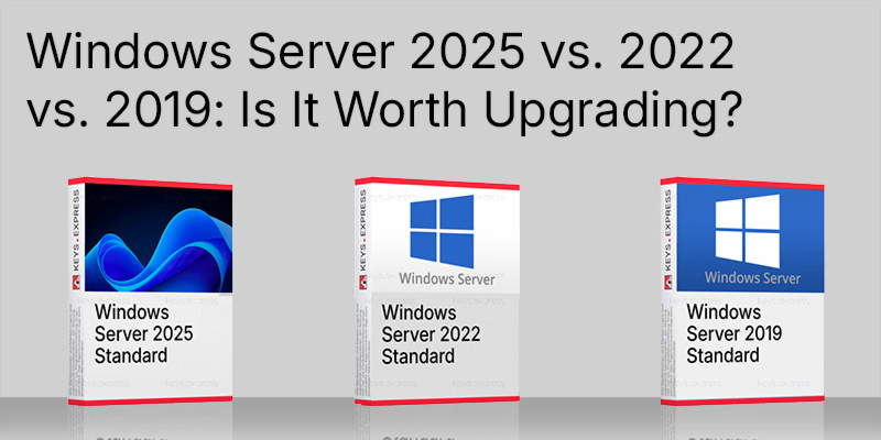 End of Support for Windows Server 2022: Windows Server 2025 vs. 2022 vs. 2019: Is It Worth Upgrading?