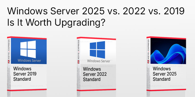 End of Support for Windows Server 2022: Windows Server 2025 vs. 2022 vs. 2019: Is It Worth Upgrading?