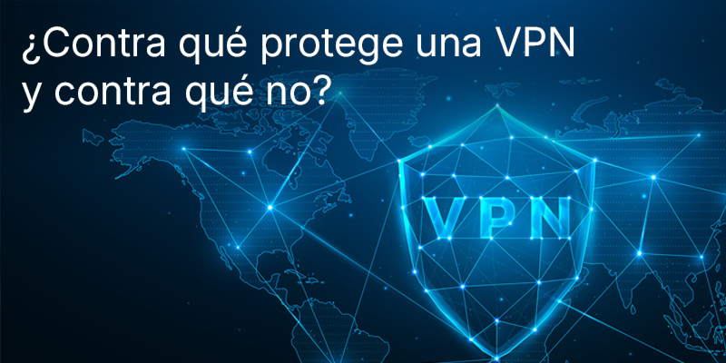 ¿Contra qué protege una VPN y contra qué no? Desmontando los mitos más comunes
