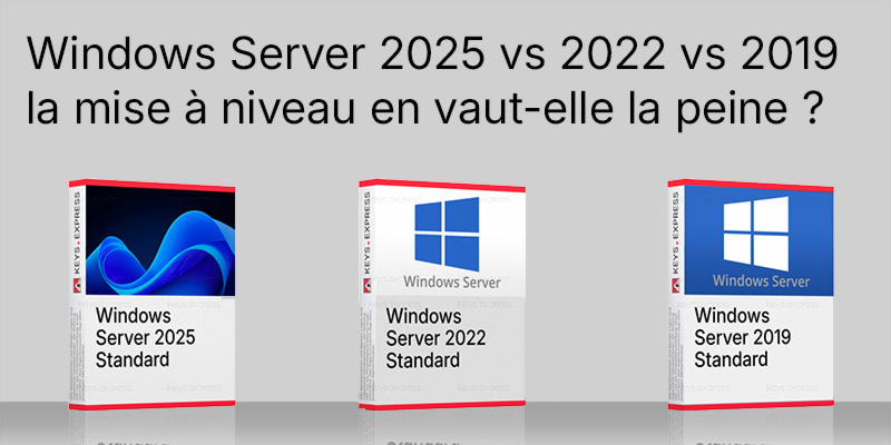 Fin du support de Windows Server 2022 : Windows Server 2025, 2022 et 2019 : vaut-il la peine de passer à la nouvelle version ?