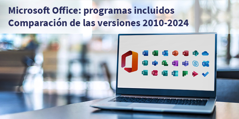 2 - Microsoft Office - ¿Qué programas incluye? Una comparación completa de todas las versiones de 2010 a 2024