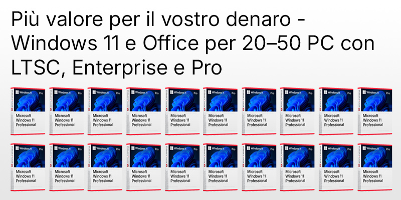 Pro, Enterprise o LTSC? Ecco come le aziende con un numero di computer compreso tra 20 e 50 scelgono il pacchetto di licenze a volume più adatto e risparmiano importi a quattro cifre