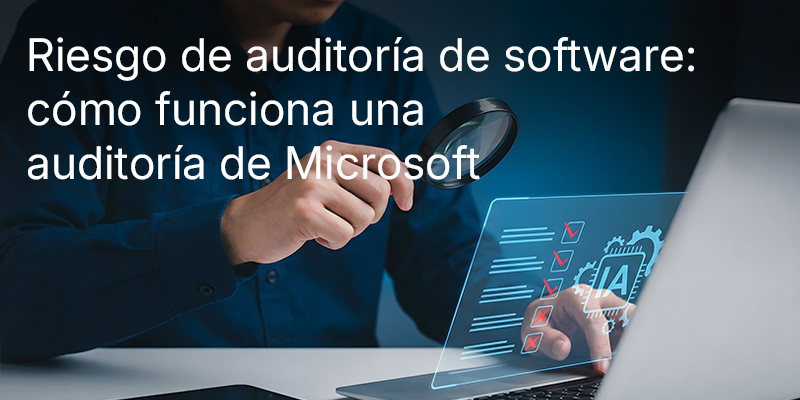 Riesgo de auditoría de software: cómo funciona una auditoría de Microsoft y por qué Keys Express te respalda